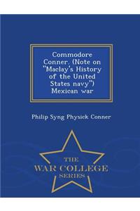 Commodore Conner. (Note on Maclay's History of the United States Navy) Mexican War - War College Series