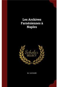 Les Archives Farnésiennes À Naples