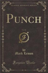 Punch, Vol. 102 (Classic Reprint)