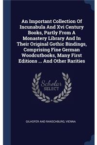 Important Collection Of Incunabula And Xvi Century Books, Partly From A Monastery Library And In Their Original Gothic Bindings, Comprising Fine German Woodcutbooks, Many First Editions ... And Other Rarities