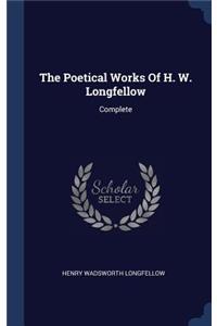The Poetical Works Of H. W. Longfellow