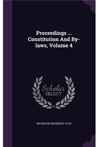 Proceedings ... Constitution and By-Laws, Volume 4