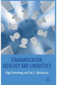 Standardization, Ideology and Linguistics