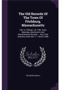 The Old Records of the Town of Fitchburg, Massachusetts