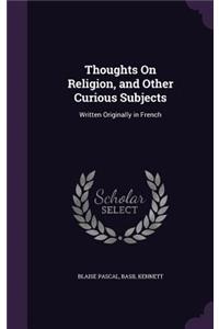 Thoughts On Religion, and Other Curious Subjects
