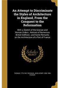 An Attempt to Discriminate the Styles of Architecture in England, From the Conquest to the Reformation