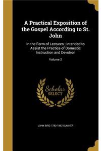 Practical Exposition of the Gospel According to St. John