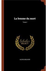 femme du mort; Tome I