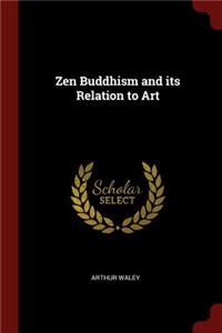 Zen Buddhism and Its Relation to Art