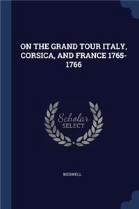 On the Grand Tour Italy, Corsica, and France 1765-1766