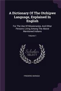 Dictionary Of The Otchipwe Language, Explained In English