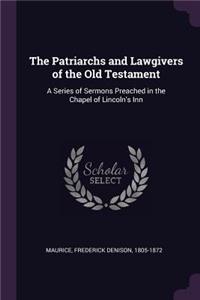 The Patriarchs and Lawgivers of the Old Testament