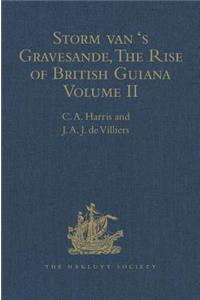 Storm Van 's Gravesande, the Rise of British Guiana, Compiled from His Despatches