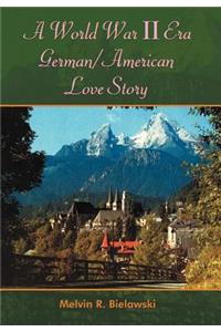 World War II Era German/American Love Story