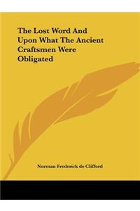 Lost Word And Upon What The Ancient Craftsmen Were Obligated