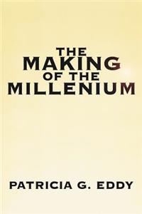The Making of The Millenium