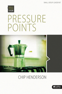 Bible Studies for Life: Pressure Points - Leader Kit