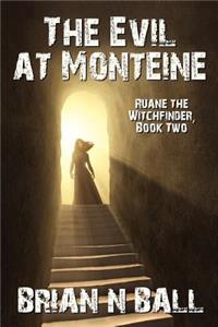 Evil at Monteine