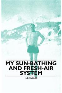 My Sun-Bathing and Fresh-Air System