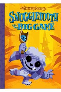 Wetmore Forest Snuggletooth And The Big Game