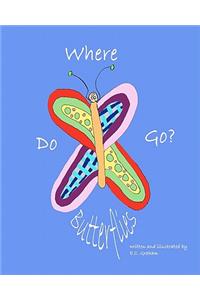 Where Do Butterflies Go?