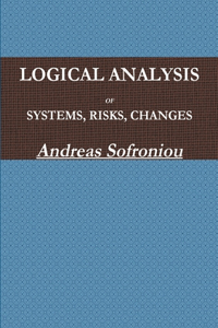 Logical Analysis of Systems, Risks, Changes