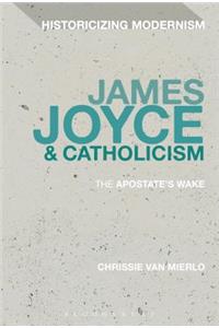 James Joyce and Catholicism: The Apostate's Wake