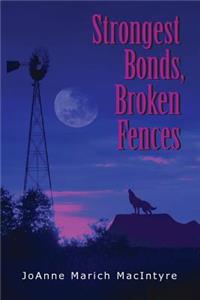 Strongest Bonds, Broken Fences