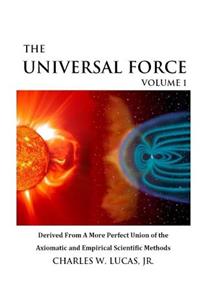 The Universal Force Volume 1