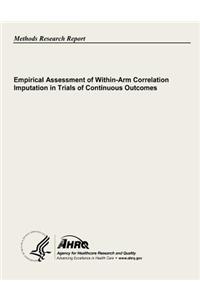 Empirical Assessment of Within-Arm Correlation Imputation in Trials of Continuous Outcomes