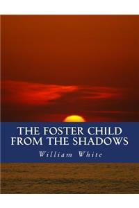 Foster Child From The Shadows