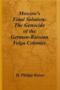 Moscow's Final Solution