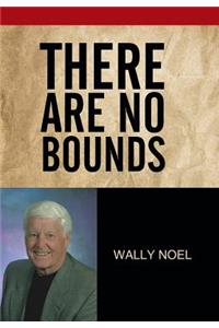 There Are No Bounds