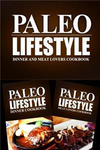 Paleo Lifestyle - Dinner and Meat Lovers Cookbook