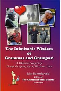 The Inimitable Wisdom of Grammas and Grampas!