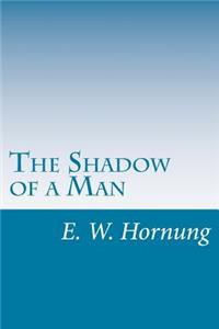 The Shadow of a Man