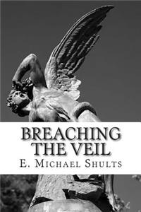 Breaching the Veil