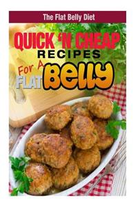 Quick 'n Cheap Recipes for a Flat Belly