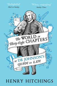 The World in Thirty-Eight Chapters or Dr Johnson’s Guide to Life