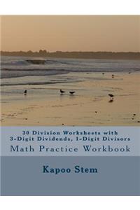 30 Division Worksheets with 3-Digit Dividends, 1-Digit Divisors