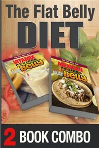 Mexican Recipes for a Flat Belly and Vitamax Recipes for a Flat Belly: 2 Book Combo