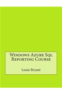 Windows Azure SQL Reporting Course