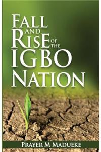 Fall and Rise of the Igbo Nation