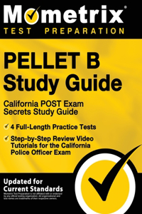 Pellet B Study Guide - California Post Exam Secrets Study Guide, 4 Full-Length Practice Tests, Step-By-Step Review Video Tutorials for the California