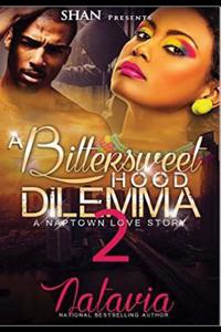 A Bittersweet Hood Dilemma 2: A Naptown Love Story