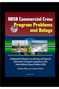 NASA Commercial Crew Program Problems and Delays