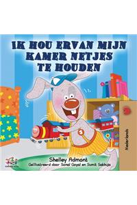 Ik hou ervan mijn kamer netjes te houden