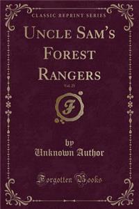 Uncle Sam's Forest Rangers, Vol. 25 (Classic Reprint)