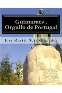 Guimaraes, Orgullo de Portugal