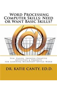 Word Processing Computer Skills--Need or Want Basic Skills?